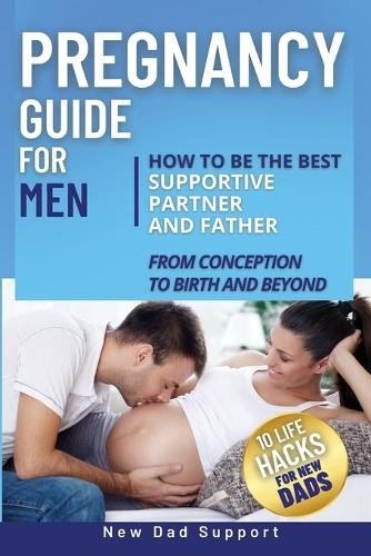 New Dad Support Pregnancy Guide for Men (Tascabile) New Dad Survival Guide
