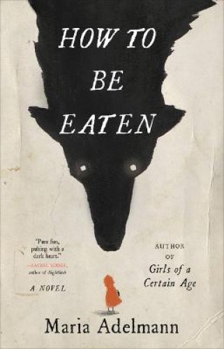 How to Be Eaten by Adelmann, Maria [Paperback]
