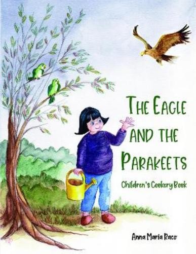 Anna Maria Raco The Golden Eagle and the Parakeets (Tascabile)