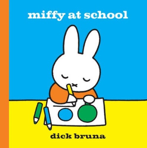 Miffy at School (MIFFY) by Bruna, Dick [Hardback]