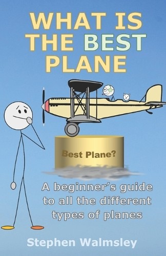 Stephen Walmsley What Is The Best Plane (Tascabile) Kids Flight School