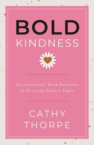 Cathy Thorpe Bold Kindness (Copertina rigida)