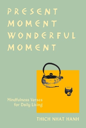 Thich Nhat Hanh Present Moment Wonderful Moment (Revised Edition) (Tascabile)