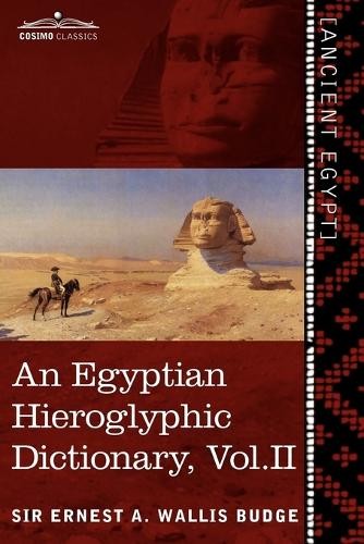 Ernest a Wallis An Egyptian Hieroglyphic Dictionary (in Two Volumes) (Tascabile)