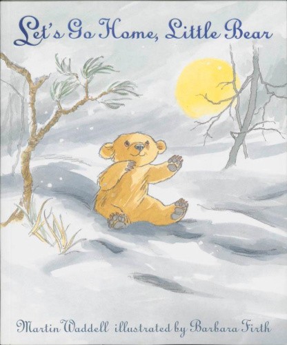 Let's Go Home, Little Bear (Can't You Sleep, Little Bear?) by Martin Waddell