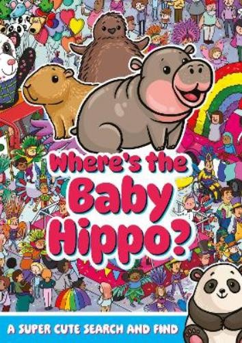 Alex Hunter Where's the Baby Hippo? A super cute search and find (Tascabile)