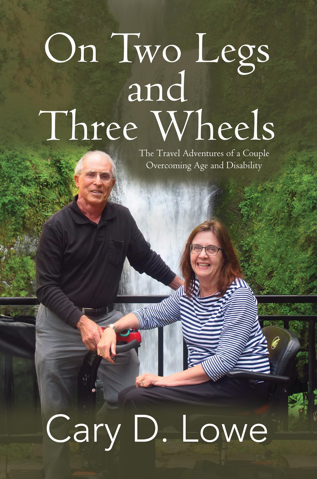 Cary D Lowe On Two Legs and Three Wheels (Tascabile)
