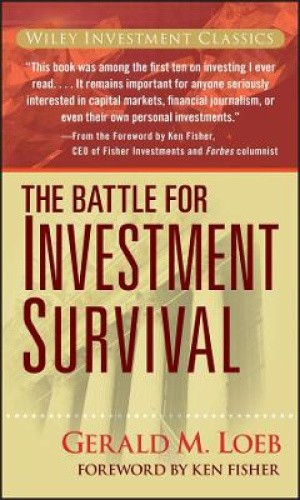 The Battle for Investment Survival (Wiley Investment Classics) by Gerald M. Loeb