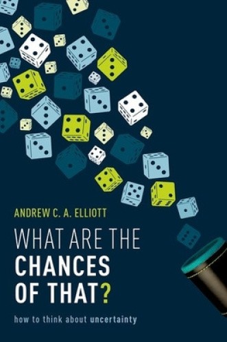 What Are the Chances of That?: How to Think about Uncertainty [Hardback]