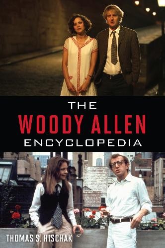 Thomas S. Hischak The Woody Allen Encyclopedia (Copertina rigida)