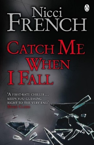 Nicci French Catch Me When I Fall (Tascabile)