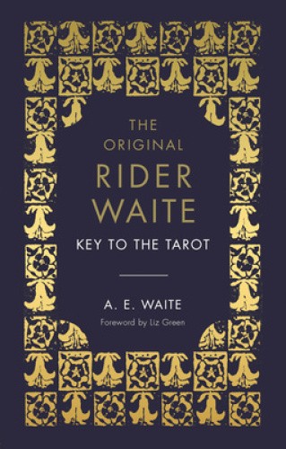 The Key to the Tarot: The Official Companion to the World Famous Original