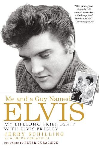 Jerry Schilling Me and a Guy Named Elvis (Tascabile)