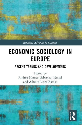 Economic Sociology in Europe: Recent Trends and Developments (Routledge