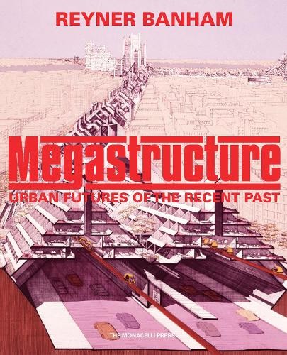 Reyner Banham Megastructure (Copertina rigida)