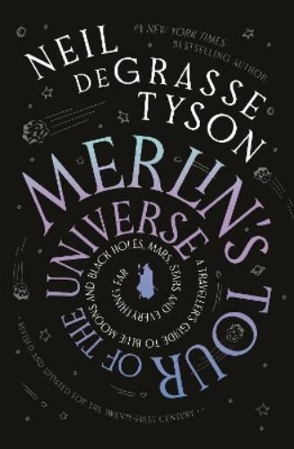 Neil deGrasse Tyson Merlin's Tour of the Universe (Copertina rigida)