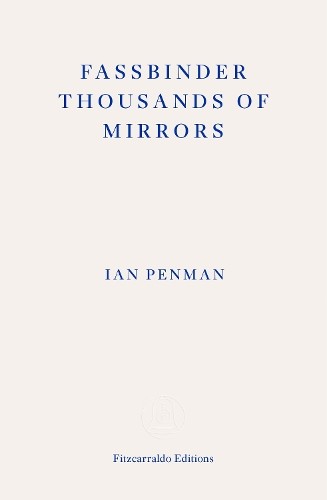 Ian Penman Fassbinder Thousands of Mirrors (Tascabile)