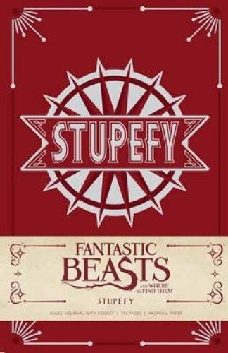 Stupefy Hardcover Ruled Journal: Fantastic Beasts and Where to Find Them: