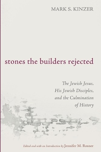 Mark S Kinzer Stones the Builders Rejected (Tascabile)