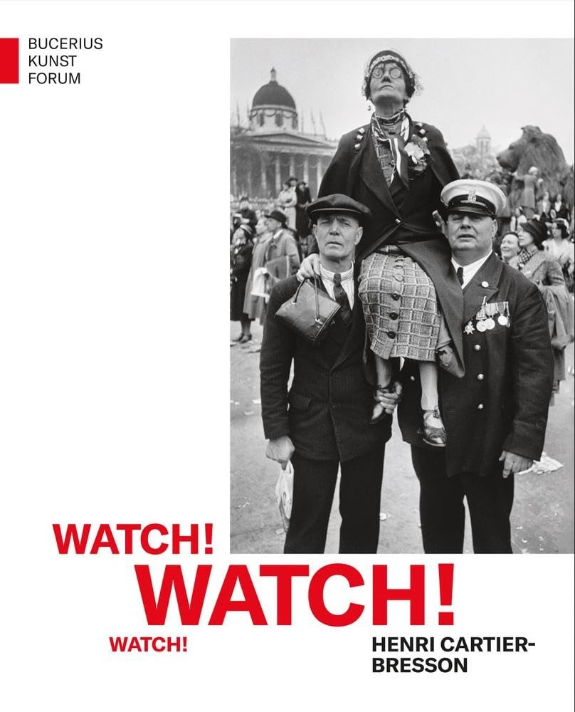 Ulrich Pohlmann (Hg. Watch! Watch! Watch! Henri Cartier-Bress (Copertina rigida)