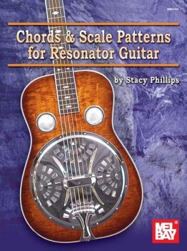 Chords and Scale Patterns: For Resonator Guitar Chart by Phillips, Stacy