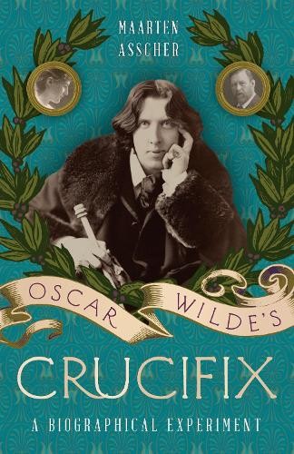 Maarten Asscher Oscar Wilde's Crucifix (Tascabile)
