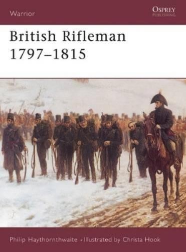 Philip Haythornthwaite British Rifleman 1797–1815 (Tascabile) Warrior