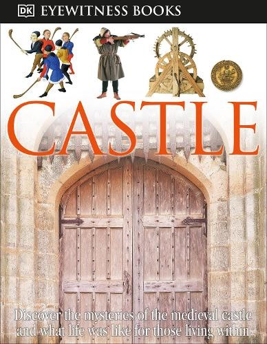 Christopher Gravett DK Eyewitness Books: Castle (Copertina rigida) DK Eyewitness