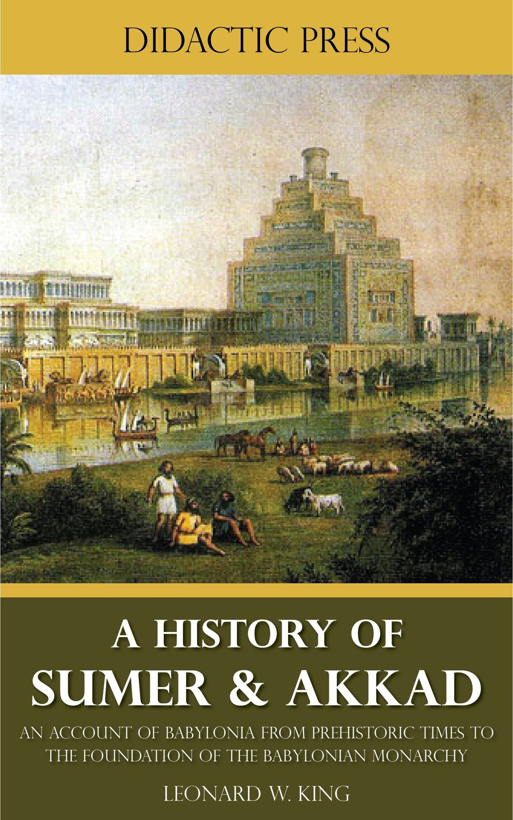King, L. W. (Leonard William) A History Of Sumer And Akkad Book NUOVO