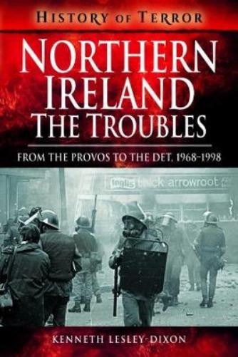Kenneth Lesley-Dixon Northern Ireland: The Troubles (Tascabile)