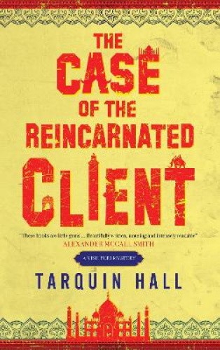 The Case of the Reincarnated Client (A Vish Puri mystery) by Tarquin Hall