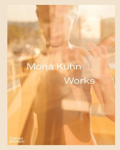 Mona Kuhn Mona Kuhn: Works (Copertina rigida)