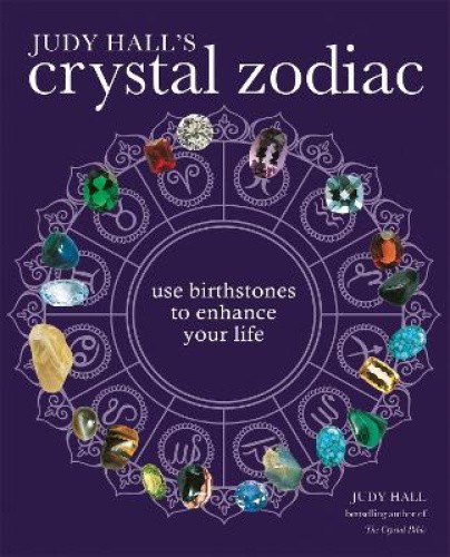 Judy Hall's Crystal Zodiac: Use Birthstones to Enhance Your Life by Hall, Judy