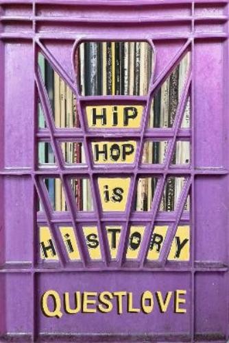 Questlove Ben Greenman Hip-Hop Is History (Copertina rigida)