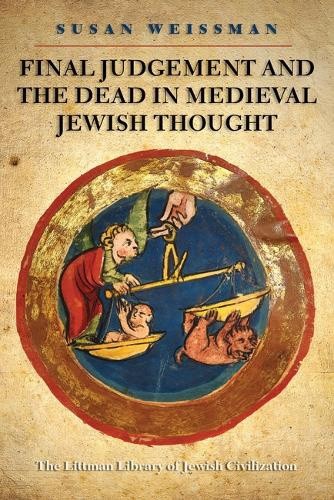 Final Judgement and the Dead in Medieval Jewish Thought (Littman Library of