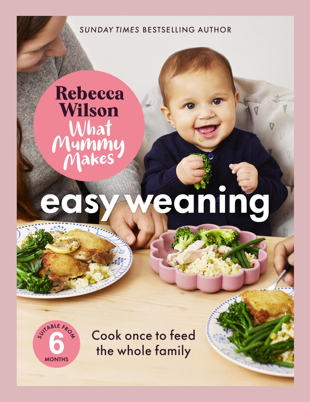 Rebecca Wilson What Mummy Makes: Easy Weaning: The latest coo (Copertina rigida)