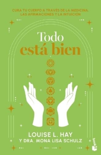 Mona Lisa Schul Todo Está Bien: Tú Puedes Curar Tu Cuerpo a Través d (Tascabile)