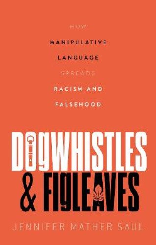 Dogwhistles and Figleaves: How Manipulative Language Spreads Racism and