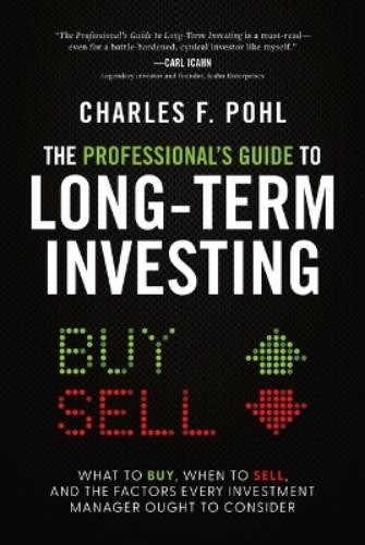 Charles F Pohl The Professional's Guide to Long-Term Investin (Copertina rigida)