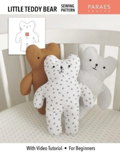 Paula Lorién Little Teddy Bear Sewing Pattern (Tascabile) Paraes Sewing Patterns