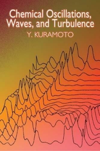 Y. Kuramoto Chemical Oscillations, Waves, and Turbulence (Tascabile)