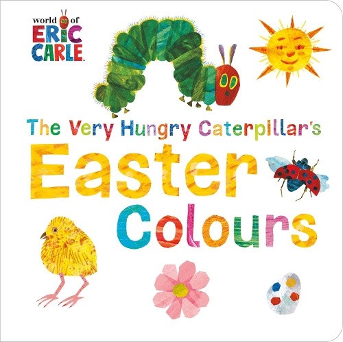 The Very Hungry Caterpillar's Easter Colours [Board book] by Carle, Eric