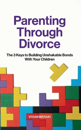 Vivian Meraki Parenting Through Divorce (Copertina rigida)
