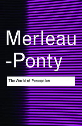 The World of Perception: The World of Perception (Routledge Classics)