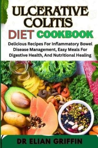 Elian Griffin Ulcerative Colitis Diet Cookbook (Tascabile)