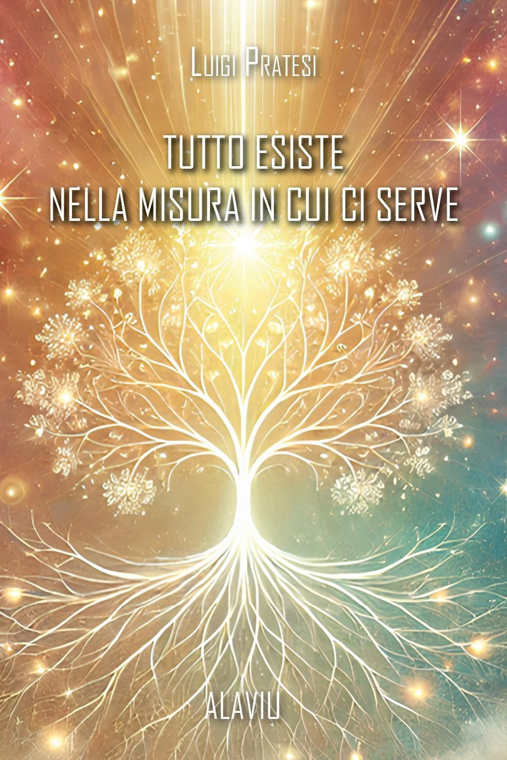 Libri Luigi Pratesi - Tutto Esiste Nella Misura In Cui Ci Serve