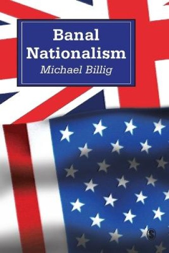 Banal Nationalism by Michael Billig [Paperback]