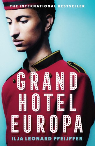 Grand Hotel Europa by Ilja Leonard Pfeijffer [Hardback]