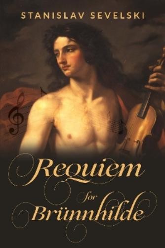 Stanislav Sevelski Requiem for Brunnhilde (Tascabile)