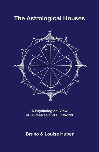 Louise Huber Bruno Huber The Astrological Houses (Tascabile)